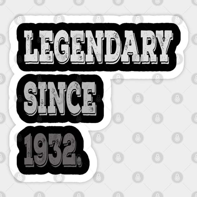 Legendary Since 1932 Birthday Gifts For Men and Women Sticker by familycuteycom